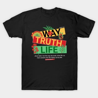 Way Truth Life T-Shirt